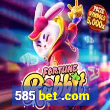 585 bet .com